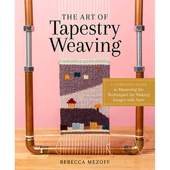 Art of Tapestry Weaving (Mezoff)