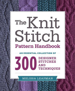 The Knit Stitch Pattern Handbook - Leapman