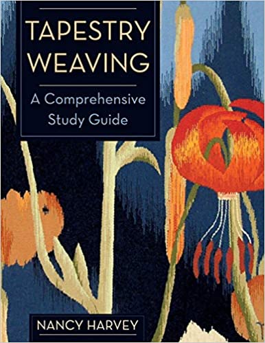 Tapestry Weaving-A Comprehensive Study Guide - Harvey